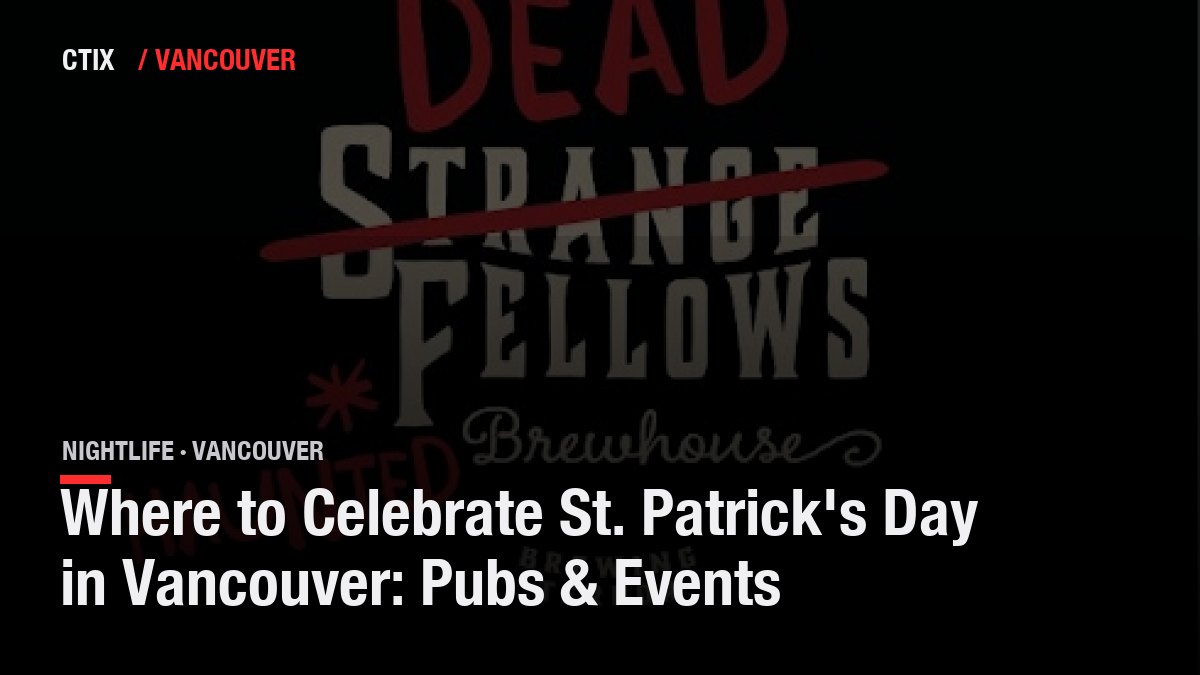 Where to Celebrate St. Patrick's Day in Vancouver: Pubs & Events
